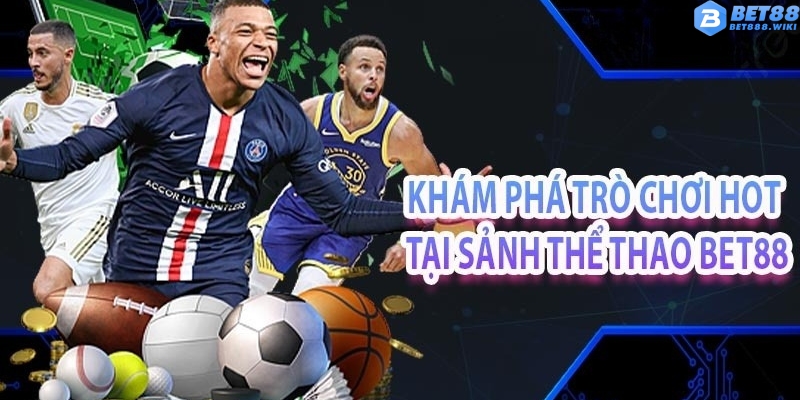 Các môn cá cược tại thể thao Bet88 Các môn cá cược tại thể thao Bet88