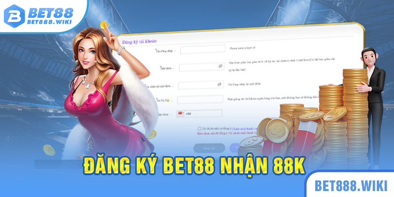 Đăng ký Bet88 nhận 88K