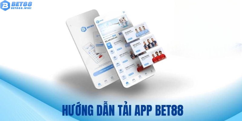 Hướng dẫn tải app Bet88 cho hệ điều hành IOS và Android