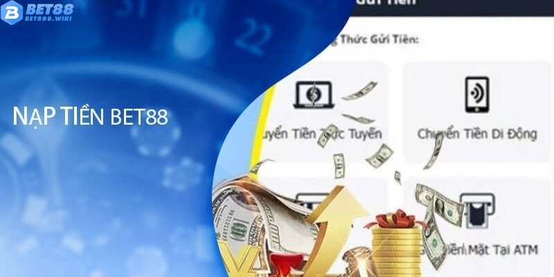 Thông tin về chính sách nạp tiền Bet88 Thông tin về chính sách nạp tiền Bet88