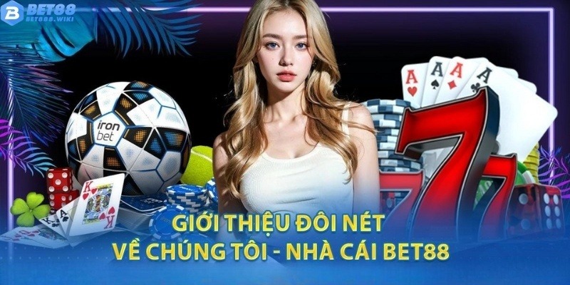 Những thông tin chung về nhà cái Bet88