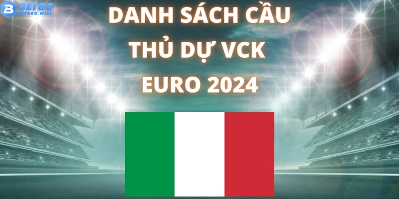 Đội hình của tuyển Ý Euro 2024 Đội hình của tuyển Ý Euro 2024