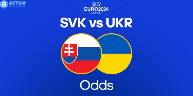 Soi kèo cược Slovakia vs Ukraine